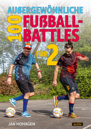 100 außergewöhnliche Fußball-Battles für 2: 100 leicht umzusetzende Challenges für kleine und große Fußballer. Das ultimative Fußball-Duell-Buch