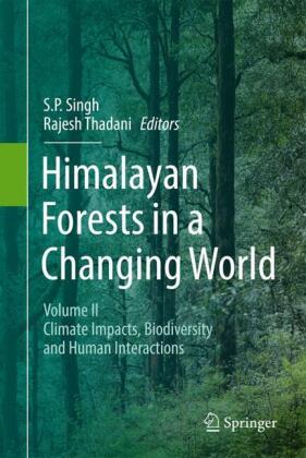 Himalayan Forests in a  Changing World: Volume II: Climate Impacts, Biodiversity and Human Interactions