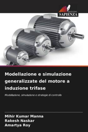 Modellazione e simulazione generalizzate del motore a induzione trifase: Modellazione, simulazione e strategie di controllo