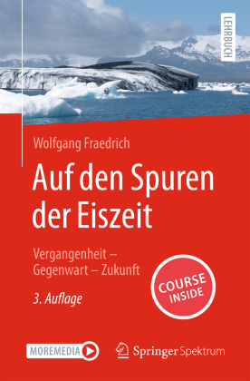 Auf den Spuren der Eiszeit, m. 1 Buch, m. 1 E-Book: Vergangenheit - Gegenwart - Zukunft