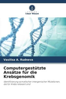 Computergestützte Ansätze für die Krebsgenomik: Identifizierung somatischer intergenischer Mutationen, die für Krebs relevant sind