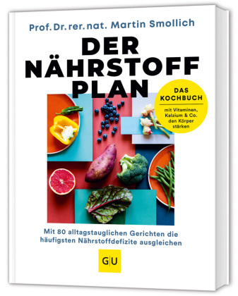 Der Nährstoff-Plan - Das Kochbuch: Mit 80 alltagstauglichen Rezepten für ein starkes Immunsystem - Rundum versorgt mit allen Vitaminen, Mikronährstoffen und Mineralstoffen
