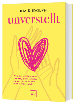 Unverstellt: Selbstbewusste und ehrliche Kommunikation ohne dich selbst und andere zu verlieren.