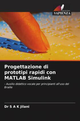 Progettazione di prototipi rapidi con MATLAB Simulink: - Ausilio didattico vocale per principianti all'uso del Braille