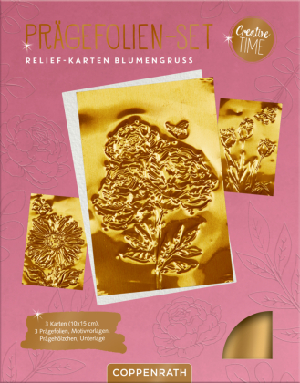 Prägefolien-Set Relief-Karten: Blumengruß: Kreatives Alles-dabei-Set für vergoldete Relief-Grußkarten
