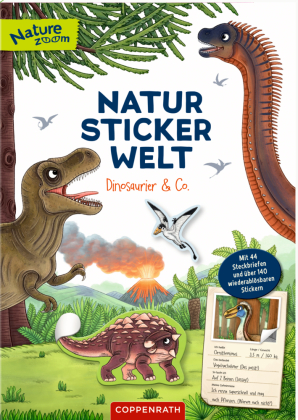 Natur-Stickerwelt - Dinosaurier und Co.: Mit 44 Steckbriefen und über 140 wiederablösbaren Stickern: Stickerbuch mit 140 ablösbaren Dino-Stickern und spannenden Infos ab 6 Jahren