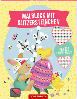 Malblock mit Glitzersteinchen Frohe Ostern: Mit über 300 Glitzersteinchen: Oster-Malblock mit 300 Glitzerstickern für kreativen Bastelspaß ab 5 Jahren
