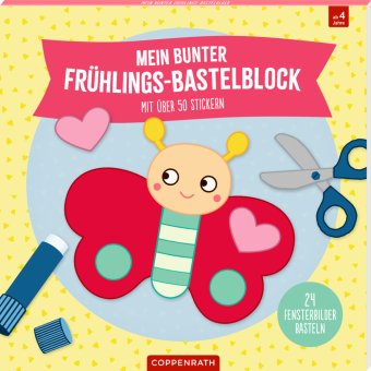 Mein bunter Frühlings-Bastelblock: Mit über 50 Stickern / 24 Fensterbilder basteln: mit frühlingshaften Fensterbildern und bunten Stickern für Kinder ab 4 Jahren