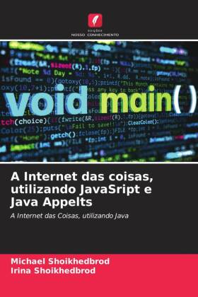 A Internet das coisas, utilizando JavaSript e Java Appelts: A Internet das Coisas, utilizando Java