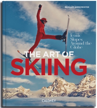 The Art of Skiing (English Edition): Iconic Slopes Around the Globe