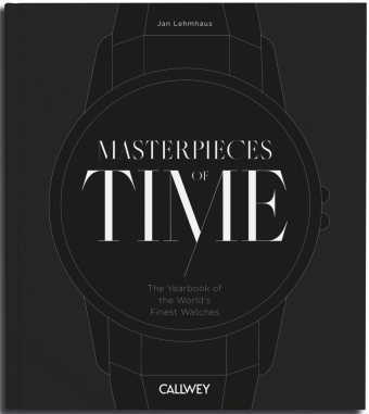 Masterpieces of Time (English Edition): The Yearbook of the World's Finest Watches