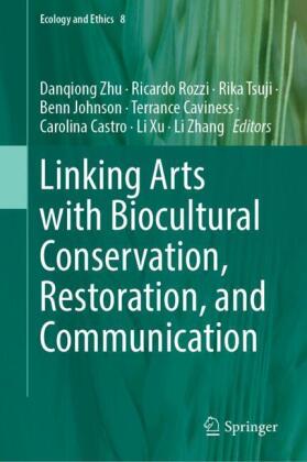 Linking Arts with Biocultural Conservation, Restoration, and Communication