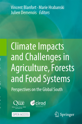 Climate Impacts and Challenges in Agriculture, Forests and Food Systems: Perspectives on the Global South