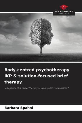 Body-centred psychotherapy IKP & solution-focused brief therapy: Independent forms of therapy or synergistic combination?