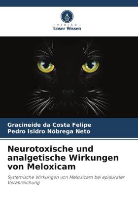 Neurotoxische und analgetische Wirkungen von Meloxicam: Systemische Wirkungen von Meloxicam bei epiduraler Verabreichung