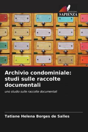 Archivio condominiale: studi sulle raccolte documentali: uno studio sulle raccolte documentali