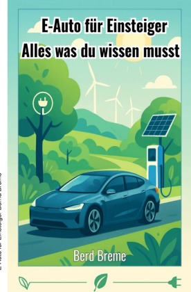 E-Auto für Einsteiger: Alles, was du wissen musst