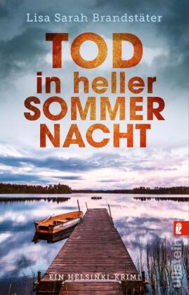Tod in heller Sommernacht: Ein Helsinki-Krimi | Ein neuer Fall für Leena Victor. Ungekürzte Ausgabe