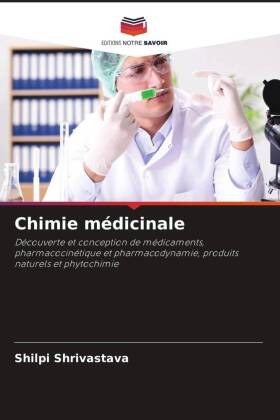 Chimie médicinale: Découverte et conception de médicaments, pharmacocinétique et pharmacodynamie, produits naturels et phytochimie