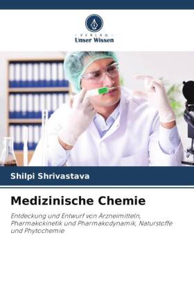 Medizinische Chemie: Entdeckung und Entwurf von Arzneimitteln, Pharmakokinetik und Pharmakodynamik, Naturstoffe und Phytochemie