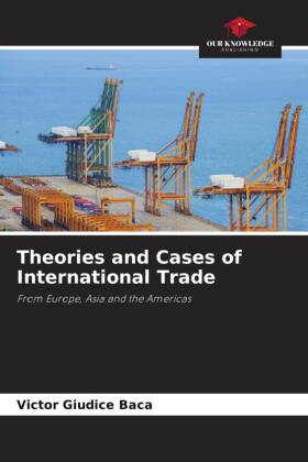 Theories and Cases of International Trade: From Europe, Asia and the Americas