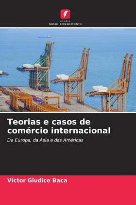 Teorias e casos de comércio internacional: Da Europa, da Ásia e das Américas