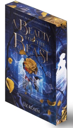 A Beauty for the Beast: Verflucht, bis die letzte Blüte fällt | Mit wunderschönem limitierten Farbschnitt