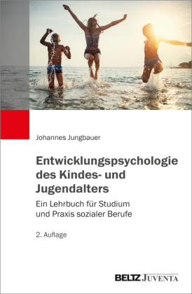 Entwicklungspsychologie des Kindes- und Jugendalters: Ein Lehrbuch für Studium und Praxis sozialer Berufe