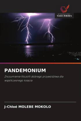 PANDEMONIUM: Zrozumienie filozofii dobrego przywództwa dla wspólczesnego ksiecia