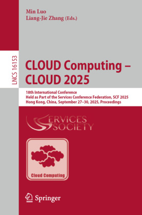 CLOUD Computing - CLOUD 2025: 18th International Conference, Held as Part of the Services Conference Federation, SCF 2025, Hong Kong, China, September 27-30, 2025, Proceedings