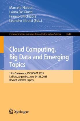 Cloud Computing, Big Data and Emerging Topics: 13th Conference, JCC-BD&ET 2025, La Plata, Argentina, June 24-26, 2025, Revised Selected Papers