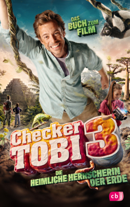 Checker Tobi 3: Die heimliche Herrscherin der Erde: Das Buch zum Film für Entdecker ab 8 Jahren