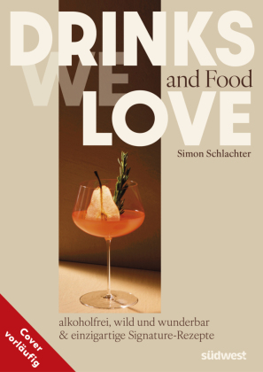 Drinks and Food we love: Das perfekte Match von Drinks und Food