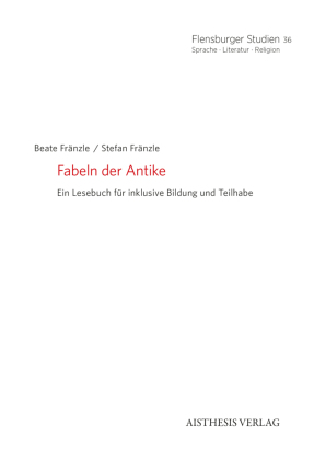 Fabeln der Antike: Ein Lesebuch für inklusive Bildung und Teilhabe