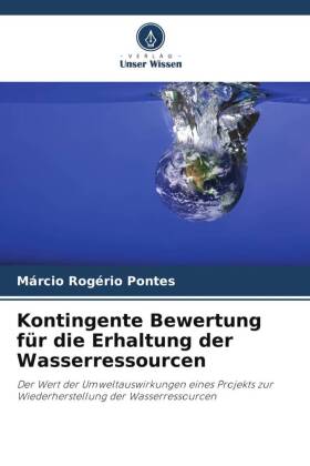 Kontingente Bewertung für die Erhaltung der Wasserressourcen: Der Wert der Umweltauswirkungen eines Projekts zur Wiederherstellung der Wasserressourcen