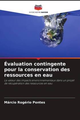 Évaluation contingente pour la conservation des ressources en eau: La valeur des impacts environnementaux dans un projet de récupération des ressources en eau