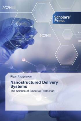 Nanostructured Delivery Systems: The Science of Bioactive Protection