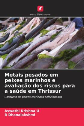 Metais pesados em peixes marinhos e avaliação dos riscos para a saúde em Thrissur: Consumo de peixes marinhos selecionados