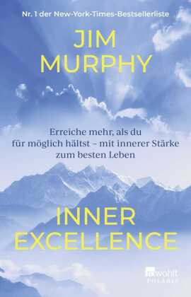 Inner Excellence: Erreiche mehr, als du für möglich hältst - mit innerer Stärke zum besten Leben | Der Bestseller aus den USA: Mit der Erfolgsformel der Footballstars für alle Lebensbereiche
