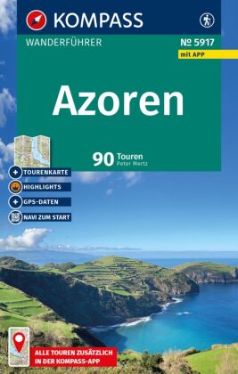 KOMPASS Wanderführer Azoren, 90 Touren mit Extra-Tourenkarte: mit Touren und GPS-Daten in der KOMPASS-App