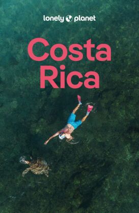 LONELY PLANET Reiseführer Costa Rica: Eigene Wege gehen und Einzigartiges erleben.