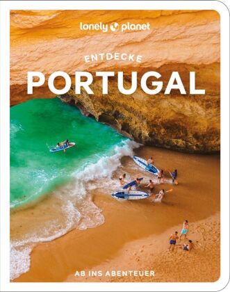 LONELY PLANET Reiseführer Entdecke Portugal: Ab ins Abenteuer