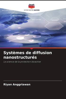 Systèmes de diffusion nanostructurés: La science de la protection bioactive