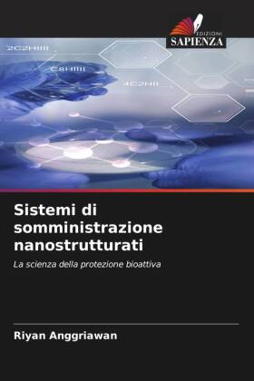 Sistemi di somministrazione nanostrutturati: La scienza della protezione bioattiva