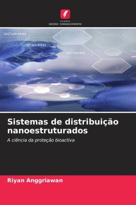 Sistemas de distribuição nanoestruturados: A ciência da proteção bioactiva