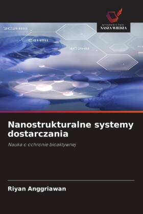 Nanostrukturalne systemy dostarczania: Nauka o ochronie bioaktywnej