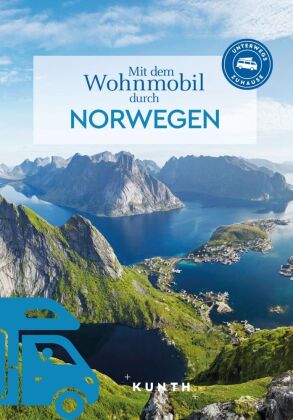 KUNTH Mit dem Wohnmobil durch Norwegen: Unterwegs Zuhause