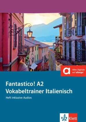 Fantastico! A2: Italienisch für Anfänger. Vokabeltrainer, Heft inklusive Audios