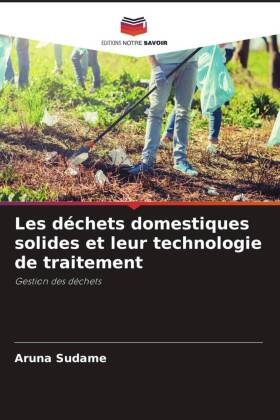 Les déchets domestiques solides et leur technologie de traitement: Gestion des déchets