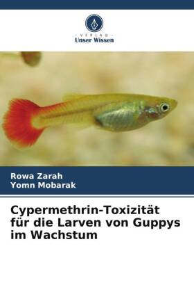 Cypermethrin-Toxizität für die Larven von Guppys im Wachstum